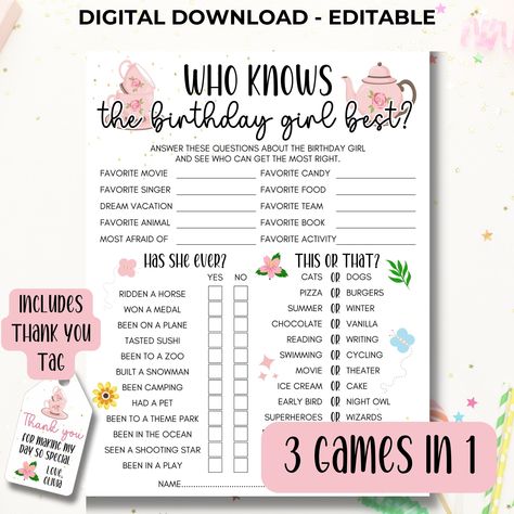 Who Knows the Birthday Girl Best Game - Tea Party Printable & Editable Party Quiz Celebrate the birthday girl with our fun and interactive party game set, perfect for adding a personalized touch to any birthday bash! This instant download includes three exciting games on one sheet: Who Knows the Birthday Girl Best? - Test your knowledge with questions about her favorites like movies, books, and more. This or That? - Guess her preferences between two fun options. Has She Ever? - A playful quiz on Who Knows The Birthday Girl Best, Party Games For Girls, Birthday Quiz, Tea Party Games, Who Knows Me Best, Girls Party Games, Would She Rather, Party Setup, Birthday Activities