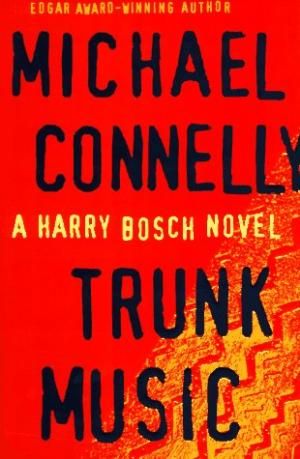 Trunk Music (Harry Bosch): Michael Connelly Michael Connelly Books, Mystery Books Worth Reading, Harry Bosch, Starting A Book, Michael Connelly, Best Mysteries, Mystery Books, Thriller Books, Mystery Book