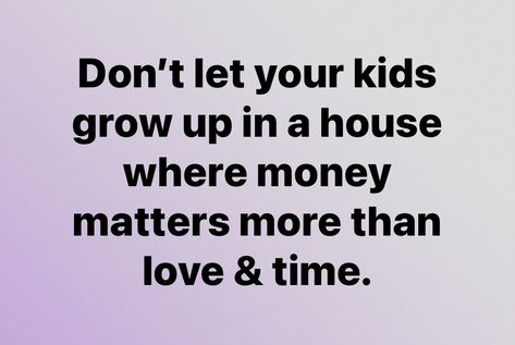 Letting Kids Grow Up Quotes, Grow Up Quotes, More Than Love, Love Time, Kids Growing Up, Up Quotes, Special Quotes, Money Matters, Parenting Quotes