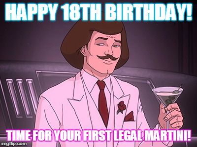 Happy 18th birthday!   Time for your first "legal" Martini 18th Birthday Wishes, Happy Birthday Friendship, Funny Happy Birthday Images, Happy 18th Birthday, Funny Birthday Meme, Birthday Wishes Funny, Happy Birthday Meme, Best Birthday Wishes, Happy Birthday Funny