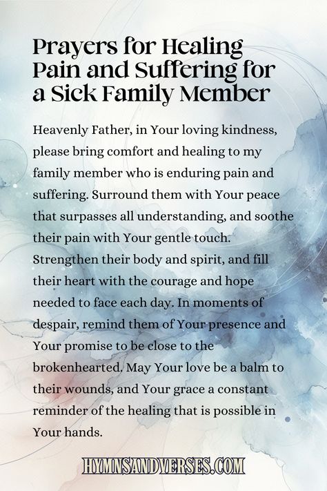 21 Prayers for a Sick Family Member | Hymns and Verses Prayer For Healing Sick Family Quotes, Quotes About Sick Family Member, Prayers For Healing Sick Family, Prayer For Sick Family Member, Prayer For Sickness And Healing, Healing Prayer For Sick Family Member, Prayer For Healing Sick Family, Prayers For Health And Healing, Prayer For Comfort