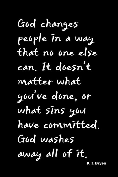 I Have Sinned Quotes God, God Changes Hearts, God Can Change You, God Change Me, Loving God Changes The Way, Chase God Not People, God Changes People, Matters Of The Heart Quotes, God Changed My Life Quotes