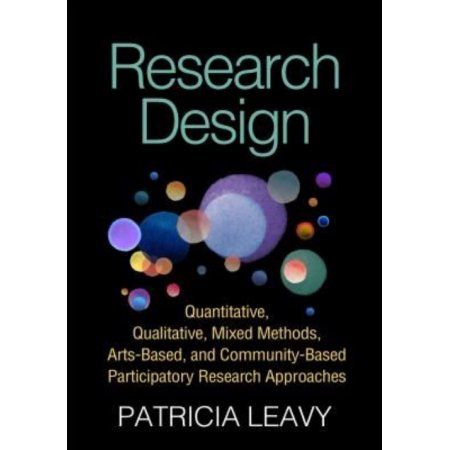 Research Design: Quantitative, Qualitative, Mixed Methods, Arts-Based, and Community-Based Participatory Research Approaches Research Design, Quantitative Research, Social Research, Research Question, Research Proposal, Writing Exercises, Research Methods, Public Education, Research Studies