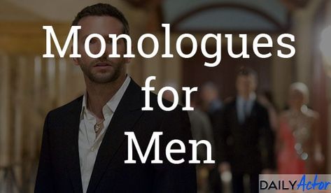 Monologues for Men - Daily Actor Monologues From Movies Scene, 1 Minute Monologues, Free Monologues, Monologues From Movies, Monologues For Men, How To Memorize Lines, Acting Auditions Monologues, Monologues For Kids, Comedic Monologues