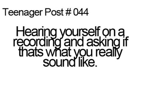 Me I hate what I sound like on video Teenage Post, Funny Teen Posts, Every Teenagers, Teenager Posts Girls, Teenage Posts, Relatable Teenager Posts, Teenager Post, Relatable Posts