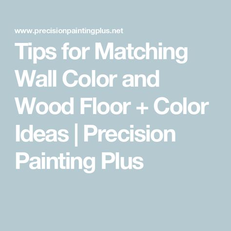 Tips for Matching Wall Color and Wood Floor + Color Ideas | Precision Painting Plus Wood Floor And Paint Combinations, Floor Color Ideas, Dark Brown Floor, Shades Of Wood, Grey Hardwood Floors, Wood Floor Colors, Mahogany Flooring, Warm Wood Flooring, Brown Laminate