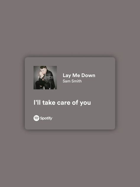 Sam Smith Lyrics, Lay Me Down, Sam Smith, Take Care Of Yourself, Song Lyrics, Take Care, Songs