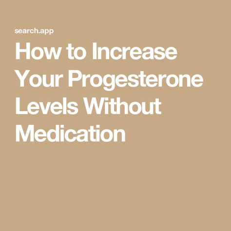 How to Increase Your Progesterone Levels Without Medication Increase Progesterone Naturally, Increase Progesterone, Low Progesterone, Zinc Rich Foods, Progesterone Levels, Natural Fertility, Estrogen Dominance, Natural Pregnancy, Elephant Journal