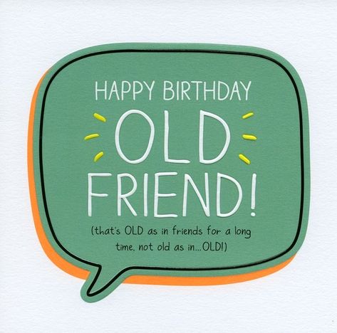 Birthday Old Friend, Happy Birthday Old Friend, Old Friends Funny, Happy Birthday Friend Funny, Old Friend Quotes, Happy Birthday Friend, Friend Birthday Quotes, Happy Birthday Wishes Cards, Birthday Wishes Funny