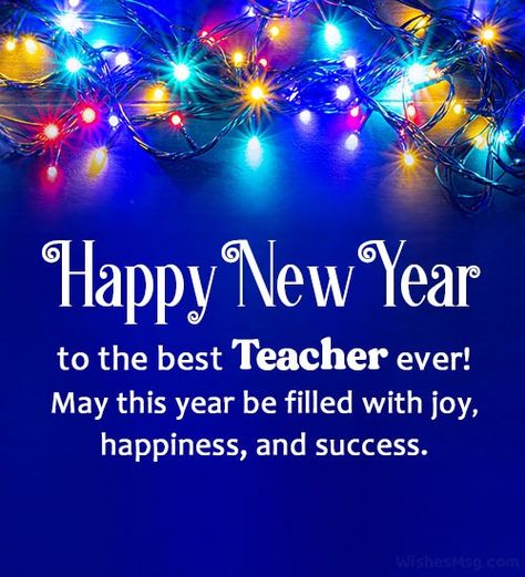 Happy New Year Wishes for Teachers 2024 - WishesMsg New Year Wishes For Teachers, New Year Card Messages, Wishes For Teachers, New Year's Eve Wishes, Best New Year Wishes, Wishes For Teacher, Teacher Gif, Message For Teacher, My Favourite Teacher