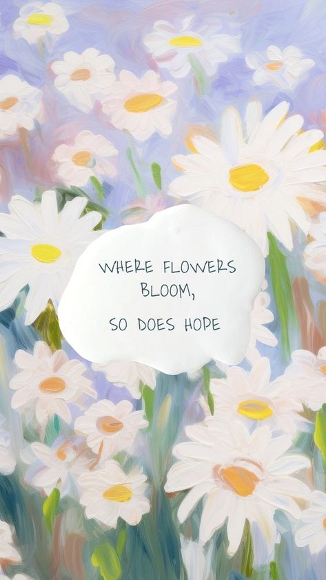 Flower quote mobile wallpaper template, editable design | free image by rawpixel.com / Minty Quotes With Flowers Background, One Day At A Time Wallpaper, Daisy Quotes, Wallpaper Daisy, Flower Quote, Wallpaper Template, Floral Quotes, Affirmation Wall, Arte Do Kawaii