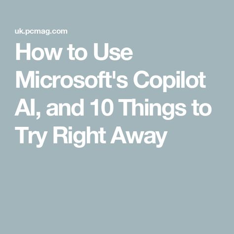 How to Use Microsoft's Copilot AI, and 10 Things to Try Right Away Copilot Microsoft, Microsoft Copilot, Microphone Icon, Learning Microsoft, Designer Image, Things To Try, Job Advice, Computer Skills, Image Icon