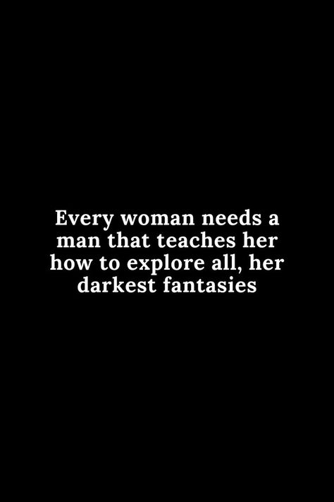 I Need A Man Quotes, Desire Quotes For Him, Eat Me Out Quotes For Him, Inappropriate Thoughts, Dirty Mind, Deep Thought Quotes, What’s Going On, Romantic Quotes, Pretty Quotes