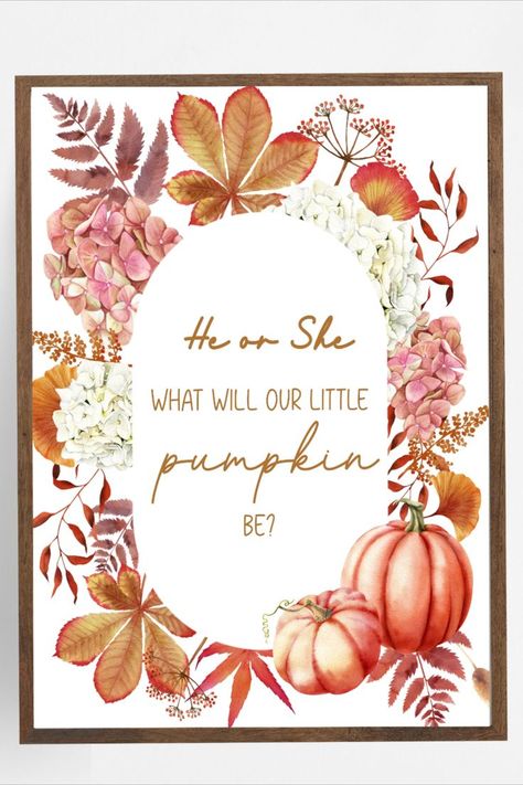 fall theme gender reveal "he or she what will our little pumpkin be?" printable 8x10 sign. boho fall Fall Theme Gender Reveal, Fall Girl Baby Shower Ideas, Fall Gender Reveal Party, Pumpkin Theme Baby Shower, Pumpkin Gender Reveal, Unique Baby Shower Themes, Baby Gender Reveal Party Decorations, Gender Reveal Unique, Gender Reveal Party Theme