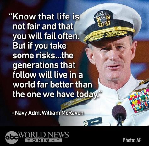 Admiral Mcraven, William Mcraven, Navy Quotes, Military Motivation, Navy Admiral, Military Quotes, Words Matter, Motivation Goals, Warrior Quotes