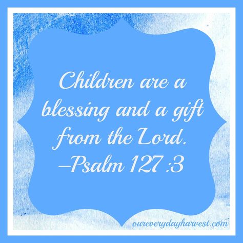 Children really are a blessing and a gift from the Lord! #blessed #momlife #parenton Children Are A Blessing Quotes, Children Are A Gift From God, Gods Blessings Quotes, Baby Scripture, Lord Quote, Incredible Quote, Psalm 127, Bible Verse Signs, Funny Jokes For Kids