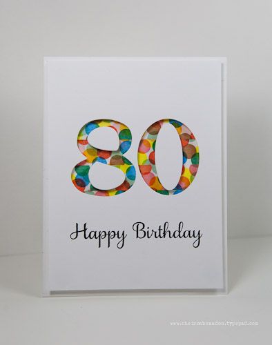 Use stampers behind a cutout to get this effect for making cards. 80th Birthday Cards, Homemade Birthday Cards, Bday Cards, Cricut Cards, Birthday Cards For Men, Birthday Numbers, Birthday Diy, Birthday Cards Diy, Male Cards