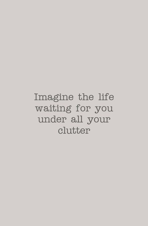 Clutter Quotes, Declutter Quotes, Minimalism Quotes, Organization Quotes, Tidy Room, Mental Clutter, Letting Go Quotes, Go For It Quotes, 2025 Vision