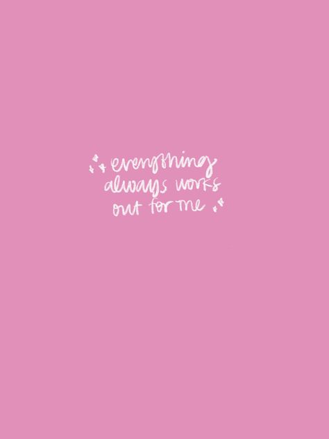 Everything Is Always Working Out For Me, Everything Always Works Out For Me, Drawn Wallpapers, Pink Iphone Wallpaper, Inspirational Wallpaper, Lucky Girl Syndrome, Abstract Wallpaper Backgrounds, Cursive Handwriting, Trying To Conceive