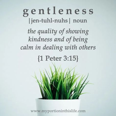 Quotes On Gentleness, Gods Gentleness, Quotes About Gentleness, Fruits Of The Spirit Scripture, Fruits Of The Spirit Gentleness, Gentle Spirit Quotes, Fruit Of The Spirit Scripture, Fruit Of The Spirit Quotes, Be Gentle Quotes