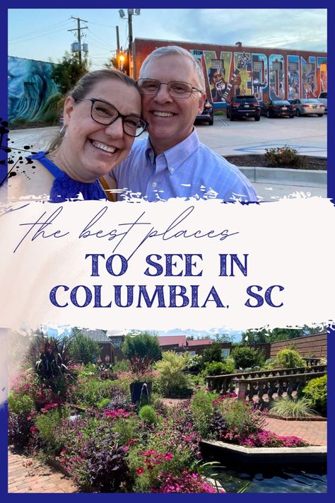 the best places to see in Columbia, SC with a couple standing before a mural at the top and the gardens at Riverbanks Zoo below. South Carolina Vacation, Southern States, University Of South Carolina, Columbia Sc, Place To Visit, Top Restaurants, River Walk, Five Points, Great Food