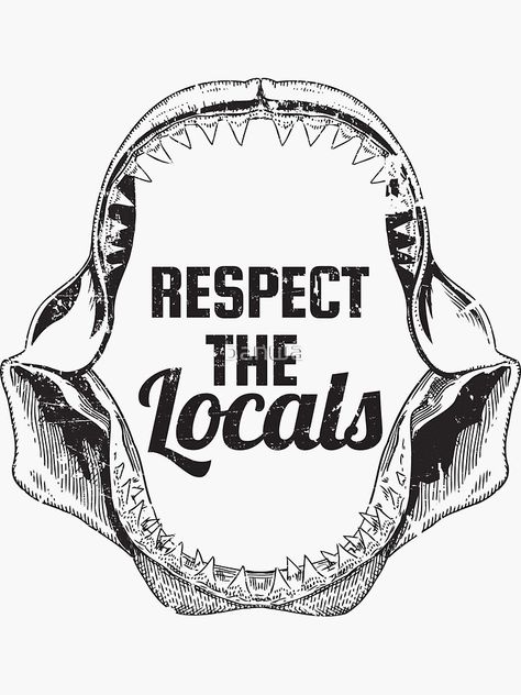 Respect The Locals Shark Wallpaper, Locals Only Tattoo, Shark Jaw Drawing, Respect The Locals Shark, Shark Jaw Tattoo, Shark Cup, Shark Jaws Tattoo, Lifeguard Shirt, Shark Tooth Tattoo