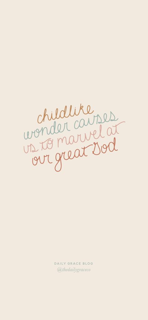 "Childlike Wonder" Christian quote from The Daily Grace Co blog. Check out the full blog post at our website! Daily Grace Co Wallpaper, Jesus Wallpapers, Daily Grace Co, Childlike Wonder, Childlike Faith, Blog Quotes, Daily Grace, How To Be Graceful, Blogging Quotes