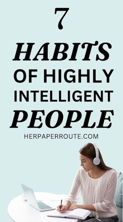 Do you engage in these seven habits of highly intelligent people? Have you ever considered what qualities an intelligent person must possess? Intelligence means far more than simply being “good at school” or getting a high score on an IQ test. Actually, intelligence is a never-ending journey of learning and improvement. Successful habits revolve around self-improvement, and one of the most important areas of self-improvement is becoming smarter! Highly Intelligent People, What Is Intelligence, Become Smarter, Improve Brain Power, Successful Habits, Seven Habits, Best Study Tips, Development Books, Simple Habits