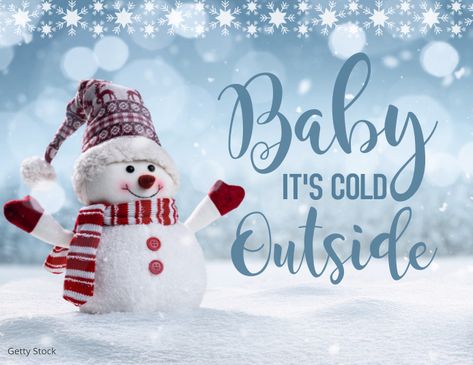 It’s Cold Outside, Baby It’s Cold Outside Sign, Postermywall Templates, Snow Quotes, Snowman Baby, Elvis Presley Images, Baby Its Cold, Greetings Images, Its Cold