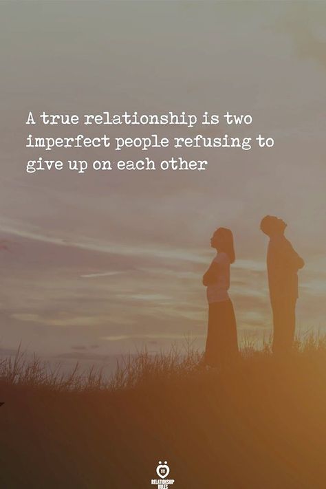 A true relationship is two imperfect people refusing to give up on each other. Imperfections Quotes Relationships, Two Imperfect People Quotes, Imperfection Quotes, Imperfect People, I Want A Relationship, Wise Person, True Relationship, Relationship Rules, People Quotes