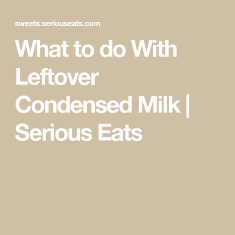 Leftover Condensed Milk, Eagle Brand Recipes, Condensed Milk Recipes, Lemon Meringue Pie, Taste Test, Meringue Pie, Serious Eats, Lemon Meringue, Evaporated Milk