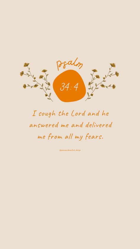 Palm 23:4 Bible Verse, Psalm 34 Wallpaper, Psalm 34:4 Wallpaper, Psalm 3:3, Verses On Peace, Fall Bible Verses, Psalms Quotes, Psalm 34 4, Cute Bible Verses