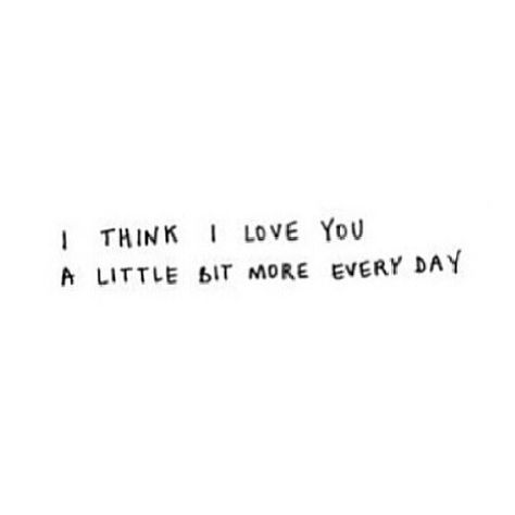 I think I love you a little bit more every day quote.. love quote Love You More Quotes, Barbara Eden, Falling In Love Quotes, Quote Love, Future Love, Love Me Quotes, Always You, Fell In Love, Love You More