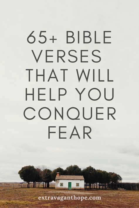 65+ Bible Verses that will Help You Conquer Fear - Extravagant Hope Biblical Love Quotes, Verses About Fear, Bible Verse For Moms, Conquer Fear, Sympathy Quotes, Irrational Fear, Overcome Fear, Loving God, Womens Bible Study