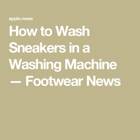 How to Wash Sneakers in a Washing Machine — Footwear News How To Clean Sneakers In Washing Machine, Washing Sneakers In Washing Machine, How To Wash Sneakers In Washing Machine, Washing Shoes In Washing Machine, Wash Tennis Shoes In Washer, How To Wash Shoes In Washing Machine, Washing Tennis Shoes, Wash Sneakers, How To Wash Sneakers