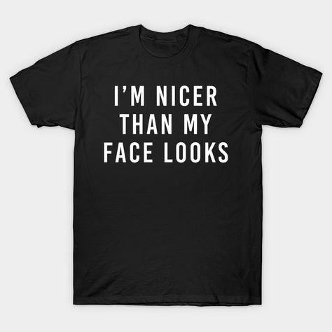 Vintage I'm Nicer Than My Face Looks Quote Saying Joke Humor Shirt is great for girls, women, men, daughter, sister, wife, dad, husband, granddaughter, friend, mama, granny, auntie, grandma, grandpa, best mom ever, girlfriend on Birthday Party or holiday. Looking for a present for someone with a great sense of humor? This attitude tee " I'm Nicer Than My Face Looks " graphic design makes for an excellent present. -- Choose from our vast selection of Crewneck and V-Neck T-Shirts to match with yo…