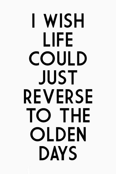 I Want To Go Back In Time Quotes, Wish I Could Go Back In Time, I Wish I Could Go Back In Time Quotes, I Wish I Could Go Back In Time, Back In Time Quotes, I Wish, Unique Words Definitions, Go Back In Time, Word Definitions