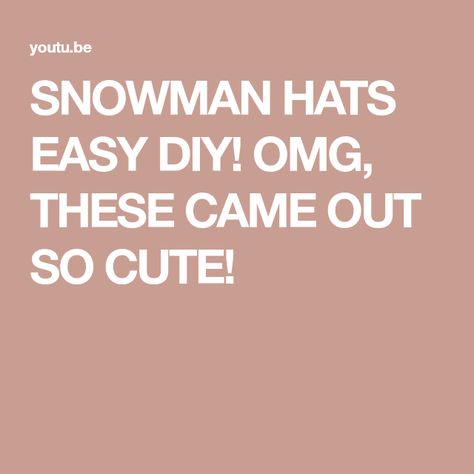 SNOWMAN HATS EASY DIY! OMG, THESE CAME OUT SO CUTE! Snowman Hats Diy How To Make, Snowman Hat Diy How To Make, How To Make A Snowman Hat, Snowman Hat Template, Snowman Hat Diy, Snowman Hat Pattern, Snowman Hats, Hat Template, Christmas Crochet Patterns Free