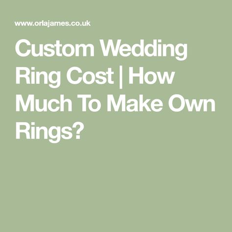 Custom Wedding Ring Cost | How Much To Make Own Rings? Custom Wedding Ring, Custom Wedding Rings, Precious Memories, Price Guide, Bespoke Wedding, Lovely Ring, Planning Process, Womens Wedding Bands, Wedding Planning Tips