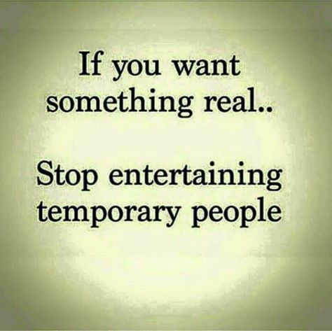 If you want something real... stop entertaining temporary people 😘 Temporary People, Smile Word, Realist Quotes, Personal Growth Motivation, Entertaining Quotes, Quotes About Love And Relationships, Life Partner, Empowerment Quotes, Breakup Quotes