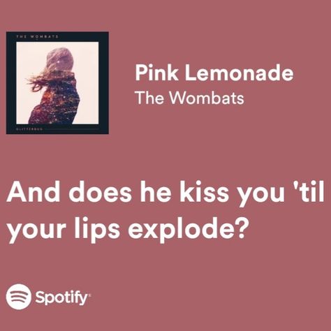 Lemonade Lyrics, Tattoo Lyrics, The Wombats, Aesthetic Songs, Pink Lemonade, Kiss You, Lemonade, Lips, Songs