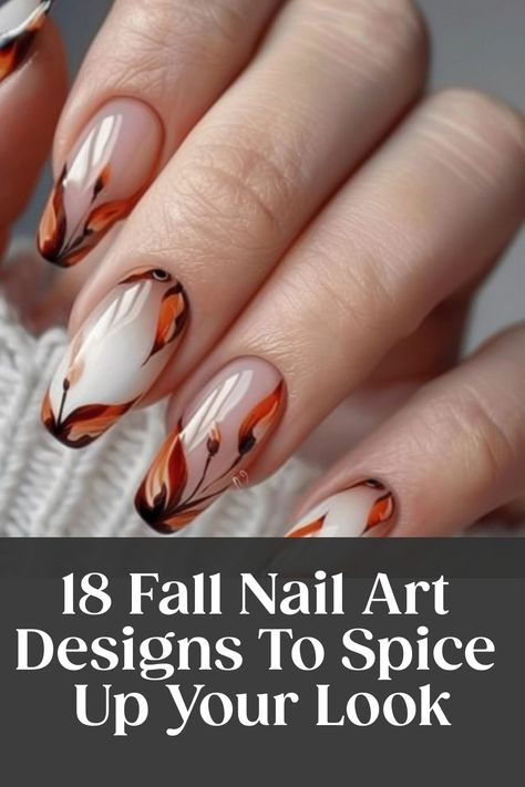 Autumn-themed nail art with brown and orange leaf designs, with text "18 Fall Nail Art Designs To Spice Up Your Look" at the bottom. Elegant Fall Nails Designs, Gel Nail Designs November, Japan Nail Art Designs, Boho Fall Nail Designs, Hand Painted Nails Art, Fall Nail Art Almond Shape, Autumn Leaves Nail Designs, Fall Tropical Nails, Sophisticated Halloween Nails