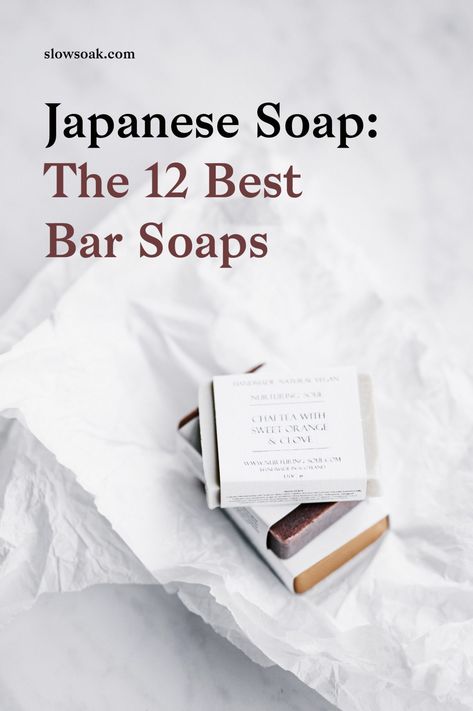 Japanese Soap: 12 Best Bar Soaps - Slow Soak