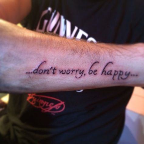 Don't worry, be happy Dont Worry Be Happy Tattoo, Be Happy Tattoo, Dont Worry Be Happy, Happy Tattoo, Happiness Tattoo, Don't Worry Be Happy, Tattoo Videos, Realism Tattoo, Get A Tattoo