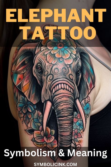 Elephant Tattoo Meaning Meaning Of Elephant Tattoo, Elephant Arm Tattoos For Women, Elephant Tattoos Black Women, Elephant Meaning, Colorful Elephant Tattoo, Symbol Tattoos With Meaning, Nefertiti Tattoo, Mandala Elephant Tattoo, Elephant Tattoo Meaning