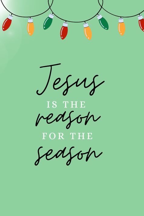 Jesus is the reason for the season christian wallpaper This Is The Reason For The Season, Tis The Season Tis The Reason Wallpaper, He Is The Reason For The Season, Jesus Is The Reason For The Season Wallpaper, The Reason For The Season, Jesus Is The Reason For The Season, Christmas Christian Wallpaper, Christmas Lights Wallpaper, Bullet Journal Ideas Templates