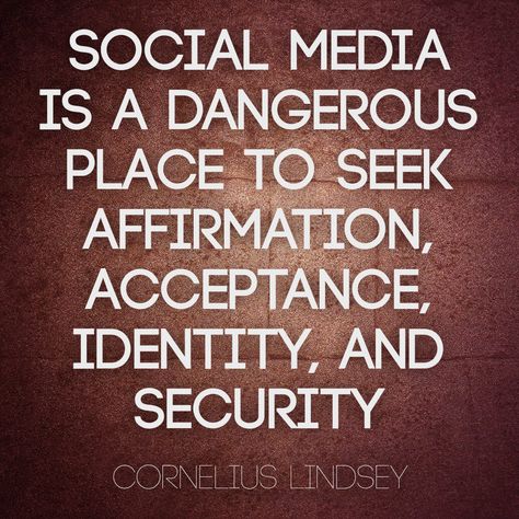 Quote by Christian pastor and author, Cornelius Lindsey on the dangers looking to social media for your needs. "Social media is a dangerous place to..." Hide Behind Social Media Quotes, Oversharing Quotes Social Media, Social Media Obsession Quotes, Reality Vs Social Media Quotes, Overposting On Social Media Quotes, Likes On Social Media Quotes, Social Media Validation Quotes, No More Social Media Quotes, Dont Post Everything Social Media