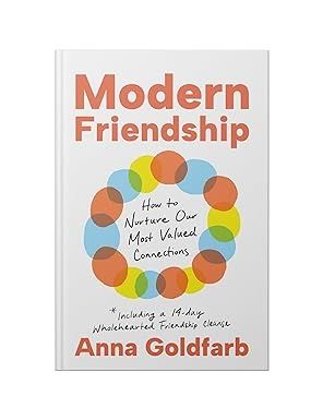 Modern Friendship: How to Nurture Our Most Valued Connections: Goldfarb, Anna: 9781649632081: Amazon.com: Books Social Research, Fiction And Nonfiction, Book Of The Month, Our Friendship, Practical Advice, Modern Life, Book Print, Your Back, The New York Times