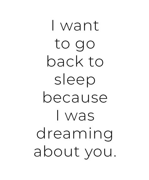 I want to go back to sleep because I was dreaming about you. 5x7 folding card with teal envelope I Dream About You Last Night, Dream About You, I Dream About You, Things To Say To Him To Make Him Fold, Dreaming About You, Sleep Good Quotes, Cute Notes For Your Crush, Obsessed With Him Quotes, Unique Love Quotes For Him Romantic