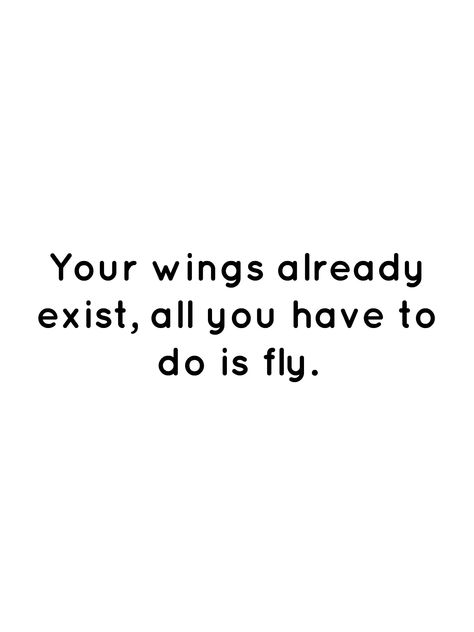 Songbird Quotes, Wings Caption, Msw Graduation, Your Wings Already Exist, Exist Quotes, Wings Quotes, Flying Without Wings, Fly Quotes, Building Quotes